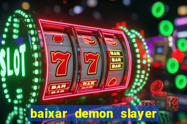 baixar demon slayer 4 temporada